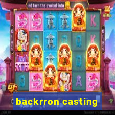 backrron casting